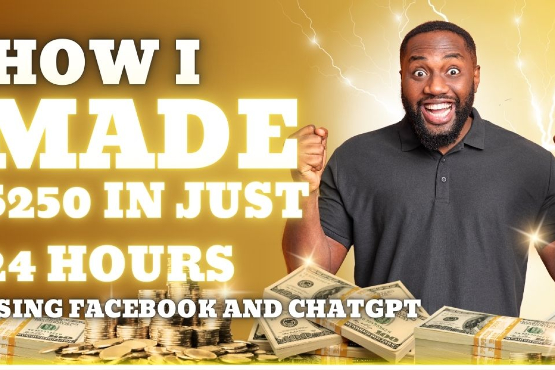 How I Made $250 in Just 24 Hours Using Facebook and ChatGPT – Step-by-Step Real Case Study